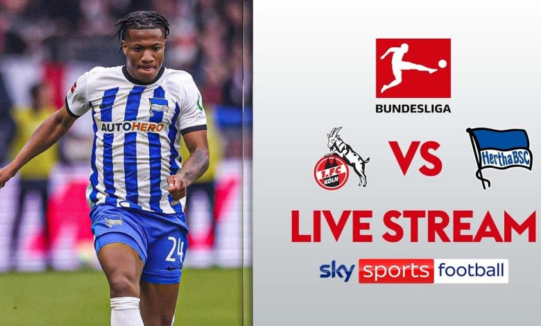 Watch Cologne v Hertha Berlin LIVE!